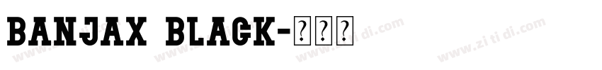 Banjax Black字体转换 Banjax Black字体转换